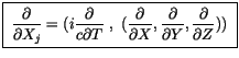 $\displaystyle \fbox {$ \ \displaystyle\frac {\partial}{\partial X_j}= (i\displa...
...e\frac {\partial}{\partial Y}, \displaystyle\frac {\partial}{\partial Z})) \ $}$