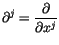 $\displaystyle {\partial}^j = \displaystyle\frac {\partial}{\partial x^j}$