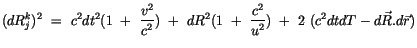 $\displaystyle (dR_j^k)^2 \ = \ c^2dt^2 ( 1 \ + \ \displaystyle\frac {v^2}{c^2} ...
... + \ \displaystyle\frac {c^2}{u^2} )\ + \ 2 \ (c^2 dt dT - d\vec{R} . d\vec{r})$